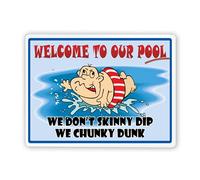 5632 Warning Sign,Funny Pool Sign Welcome to Our Pool, We Do Not Skinny Dip, We Chunky Dunk,Tin Painting Wall Decor Traffic Sign Road Sign Business Sign 8x12 Inch Aluminum Metal Tin Sign