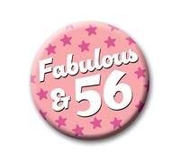 56th Birthday Badge - 76mm Fabulous & 56 Pin Badge Button Birthday Gift for Her 0260