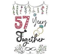 57 Years Together: 57th wedding anniversary gift for couples, her and him, lined Notebook, 100 pages, 6 in x 9 in (15.2 x 22.9 cm)
