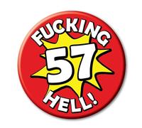 57th Birthday Badge a funny rude novelty 76mm Pin Button for 57 year old men and women ideal for him her and them - 57V2 0102