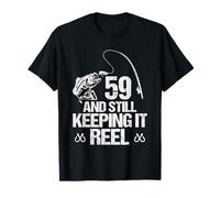 59 And Still Keeping It Reel Fishing 59th Birthday Gifts T-Shirt