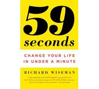 59 Seconds: Change Your Life in Under a Minute