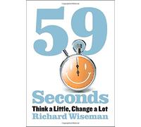 59 Seconds: Think a Little, Change a Lot