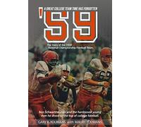 '59" The Story of The 1959 Syracuse University National Championship Football Team: A Great College Football Team That Time Has Forgotten (Great teams Time has forgotten)