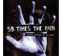 59 Times the Pain - Twenty Percent of My Hand