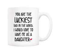 5Aup Funny Father's Day Dad Christmas Gifts, You are The Luckiest Dad in The World I Would Love to Have Me As A Daughter Coffee Mug, Father Cup from Daughter 11 Oz