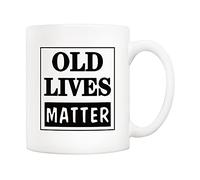 5Aup Funny Old Lives Matter Coffee Mug, Best Birthday or Retirement Gift for Elderly Senior Citizens, 11 Oz Christmas Gag Cups for Mum Dad Grandma Grandpa Grandparents Old Man