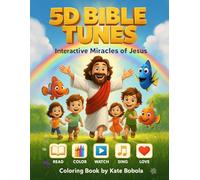 5D Bible Tunes: Interactive Miracles of Jesus: A joyful interactive coloring book for kids with Bible stories and animated songs