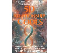 5D RELATONSHIP CODE: RedefiniLove, Friendship, and Partnership Through Fifth-Dimensional Awareness : Series 9 Quantum Embodiment Phase: III The ... Embodiment: Living the New Human Blueprint)