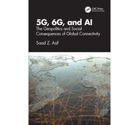 5G, 6G, and AI : The Geopolitics and Social Consequences of Global Connectivity