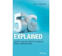 5G Explained: Security and Deployment of Advanced Mobile Communications
