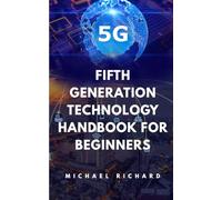 5G Fifth Generation Technology Handbook for Beginners