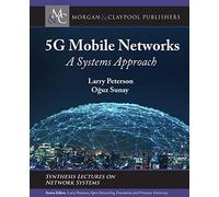 5G Mobile Networks: A Systems Approach (Synthesis Lectures on Network Systems)