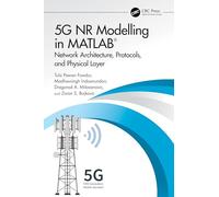 5G NR Modelling in MATLAB: Network Architecture, Protocols, and Physical Layer