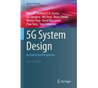 5G System Design: An End to End Perspective (Wireless Networks)