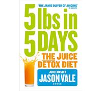 5LBs in 5 Days: The Juice Detox Diet