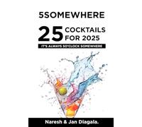 5Somewhere - 25 Cocktails for 2025: It's always 5 O'clock Somewhere!