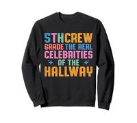 5th Fifth Grade Crew The Real Celebrities of The Hallway Sweatshirt