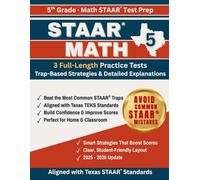 5th Grade Math STAAR® Test Prep: 3 Full-Length Practice Tests with Trap-Based Strategies & Detailed Explanations (STAAR Math Trap Mastery Series)