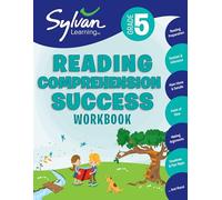 5th Grade Reading Comprehension Success Workbook: Reading and Preparation, Context and Indifference, Main Ideas and Details, Point of View, Making ... and More (Sylvan Language Arts Workbooks)