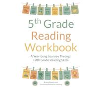 5th Grade Reading Workbook: A Year-Long Journey Through 5th Grade Reading Skills