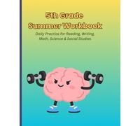 5th Grade Summer Workbook: 5th Grade Summer Workbook: Daily Practice for Reading, Writing, Math, Science & Social Studies