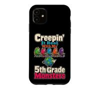 5th Grade Teacher Creepin' It Real With My Monsters Gift Case for iPhone 11