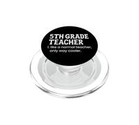 5th Grade Teacher Like A Normal Teacher Only Way Cooler PopSockets PopGrip for MagSafe
