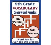 5th Grade Vocabulary Crossword Puzzles: 50+ Fun Word Games to Master Spelling & Vocabulary | Great for Homeschool, Classroom Activities, and Travel
