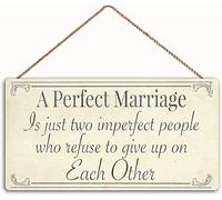 5x10 Inch A Perfect Marriage Is Just Two Imperfect People Who Refuse To Give Up On Each Other Sign Home Decor Wood Sign Plaque Hanging Wall Art
