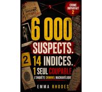 6 000 suspects. 14 indices. 1 seul coupable - L'enquête criminel machiavélique 2: Éliminez les suspects, suivez les indices, démasquez le coupable: 5 (Crime Imparfait)