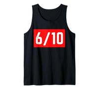 6/10 Funny Ironic Self-Deprecating Sarcastic Minimal Design Tank Top