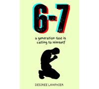 6-7: A Generation God is Calling to Himself