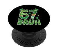 6 7 BRUH St. Patricks Day Six Seven Meme PopSockets Adhesive PopGrip