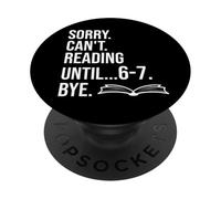 6 7 English Teacher 6-7 Sorry Cant Reading 67 Book Six Seven PopSockets Adhesive PopGrip