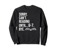 6 7 English Teacher 6-7 Sorry Cant Reading 67 Book Six Seven Sweatshirt