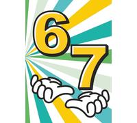 6...7... SIX SEVEN!: 67 Notebook Journal I 100 Wide Ruled Lined Pages I 7 x 10 inches I School, Journaling, and Writing I Trendy Aesthetic Viral ... Gift for Tweens, Teens & Adults I Modern