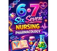 6-7 Six Seven Nursing Pharmacology Notebook: A Structured Drug Study Notebook for Nursing School, Clinicals, and Exam Review