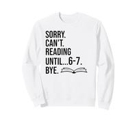 6-7 Sorry Cant Reading 67 English Teacher 6 7 Book Six Seven Sweatshirt