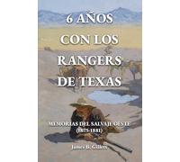6 años con los Rangers de Texas: Memorias del Salvaje Oeste (1875-1881)