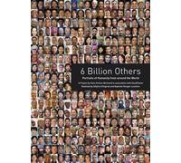 6 Billion Others: Portraits of Humanity from Around the World