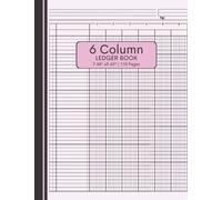6 Column Ledger Book: Blank Six Columns Bookkeeping Accounting Record Book to Record Finances, Expenses, Income and Anything You Want