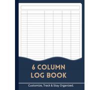 6 Column Log Book: Large Multipurpose Customizable Blank Notebook for Inventory, Sales, Orders, Expenses, Income, Mileage, Visitor records, Bookkeeping & Reselling | 8.5X11 |110 Pages