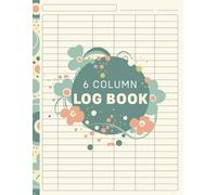 6 Column Log Book: Six Column Notebook for Business, Personal Use & Daily Activities. 8.5” x 11”, 120 pages.