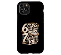 6 Days Shall You Work 7 Is A Sabbath to the Lord Case for iPhone 11 Pro