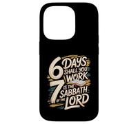6 Days Shall You Work 7 Is A Sabbath to the Lord Case for iPhone 14 Pro