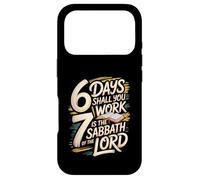 6 Days Shall You Work 7 Is A Sabbath to the Lord Case for iPhone 17 Pro