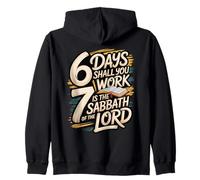 6 Days Shall You Work 7 Is A Sabbath to the Lord Zip Hoodie