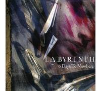 6 Days to Nowhere by LABYRINTH (2007-03-26)