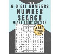 6 Digit Numbers Number Search: Volume 2 - Giant Print Edition: Number Puzzle Book, Brain Games, Math Puzzle, Large Print, 8.5" x 11"